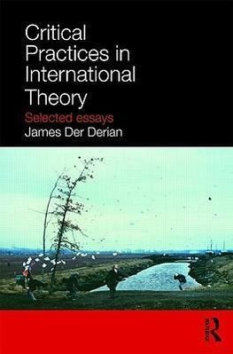 Derian, J: Critical Practices in International Theory