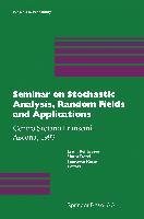 Seminar on Stochastic Analysis, Random Fields and Applications