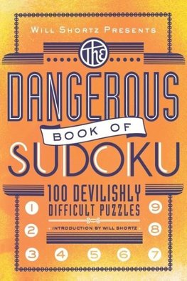 Will Shortz Presents the Dangerous Book of Sudoku