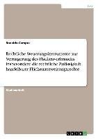 Rechtliche Steuerungsinstrumente zur Verringerung des Flächenverbrauchs, insbesondere die rechtliche Zulässigkeit handelbarer Flächenausweisungsrechte