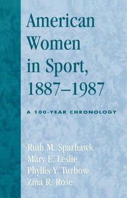 American Women in Sport, 1887-1987