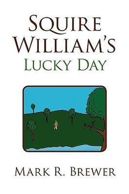 Squire William's Lucky Day