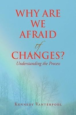 Why Are We Afraid of Changes?