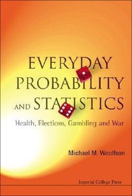 Mark, W:  Everyday Probability And Statistics: Health, Elect