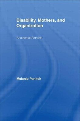 Panitch, M: Disability, Mothers, and Organization