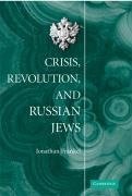 Crisis, Revolution, and Russian Jews