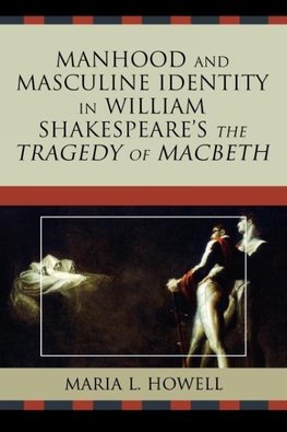 Manhood and Masculine Identity in William Shakespeare's the Tragedy of Macbeth