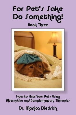 For Pet's Sake, Do Something! Book 3