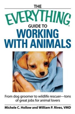 The Everything Guide to Working with Animals