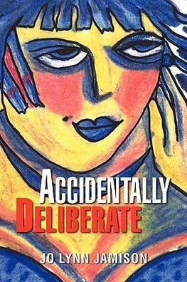 Accidentally Deliberate