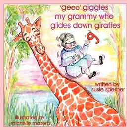 'geee' giggles my grammy who glides down giraffes