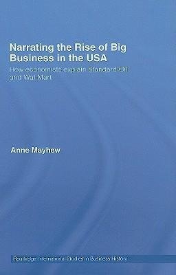 Mayhew, A: Narrating the Rise of Big Business in the USA