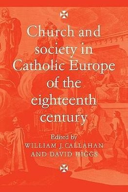 Church and Society in Catholic Europe of the Eighteenth Century