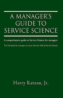 A Manager's Guide to Service Science