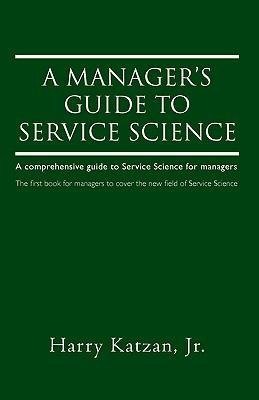 A Manager's Guide to Service Science