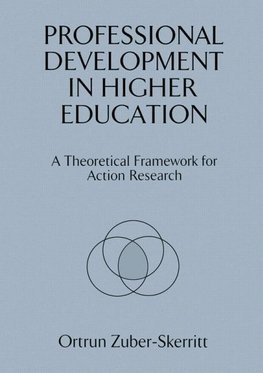 Zuber-Skerritt, O: Professional Development in Higher Educat