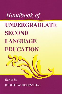 Rosenthal, J: Handbook of Undergraduate Second Language Educ