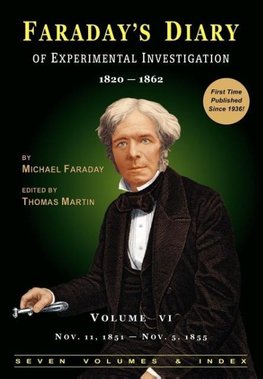 Faraday's Diary of Experimental Investigation - 2nd edition, Vol. 6