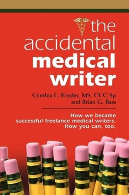 THE ACCIDENTAL MEDICAL WRITER