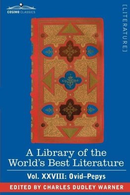 A Library of the World's Best Literature - Ancient and Modern - Vol.XXVIII (Forty-Five Volumes); Ovid-Pepys