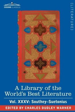 A Library of the World's Best Literature - Ancient and Modern - Vol.XXXV (Forty-Five Volumes); Southey-Suetonius