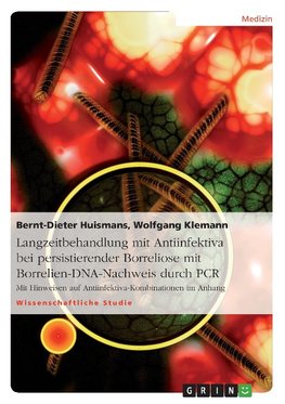 Langzeitbehandlung mit Antiinfektiva bei persistierender Borreliose mit Borrelien-DNA-Nachweis durch PCR