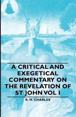 A Critical and Exegetical Commentary on the Revelation of St John Vol I