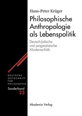 Philosophische Anthropologie als Lebenspolitik