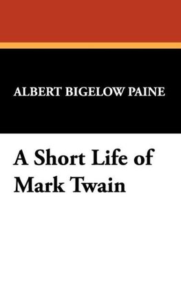 A Short Life of Mark Twain