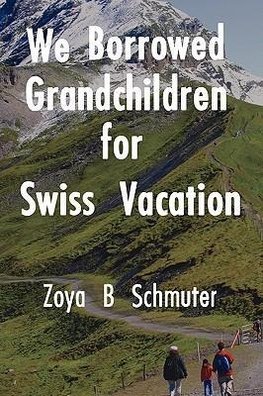 We Borrowed Grandchildren for Swiss Vacation