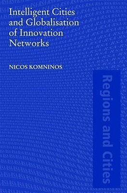 Komninos, N: Intelligent Cities and Globalisation of Innovat