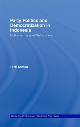 Tomsa, D: Party Politics and Democratization in Indonesia