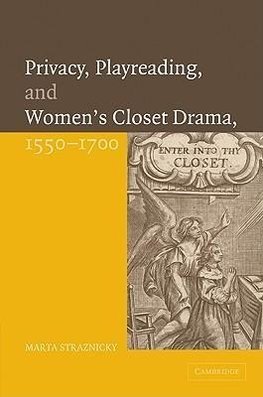 Privacy, Playreading, and Women's Closet Drama, 1550 1700