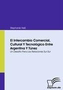 El Intercambio Comercial, Cultural Y Tecnológico Entre Argentina Y Túnez