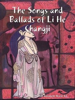 The Songs and Ballads of Li He Changji