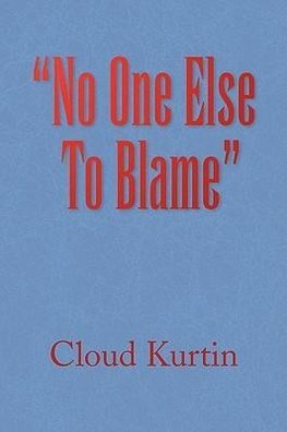 "No One Else To Blame"