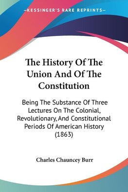 The History Of The Union And Of The Constitution