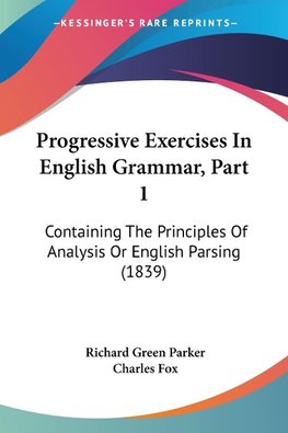 Progressive Exercises In English Grammar, Part 1