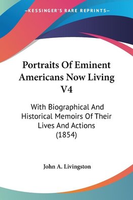 Portraits Of Eminent Americans Now Living V4