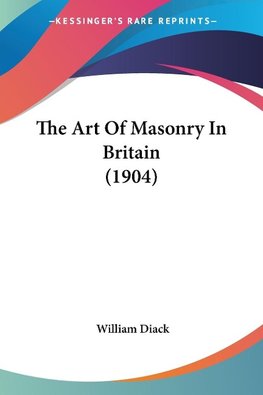 The Art Of Masonry In Britain (1904)