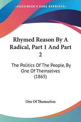 Rhymed Reason By A Radical, Part 1 And Part 2