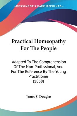 Practical Homeopathy For The People