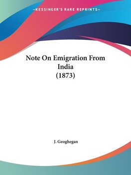 Note On Emigration From India (1873)