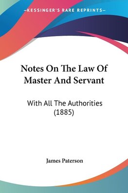 Notes On The Law Of Master And Servant