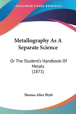 Metallography As A Separate Science