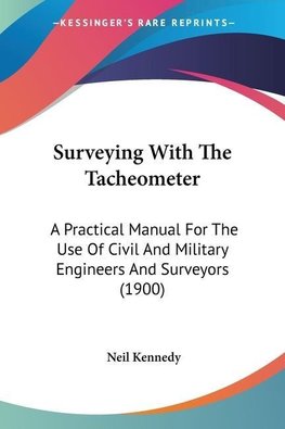 Surveying With The Tacheometer