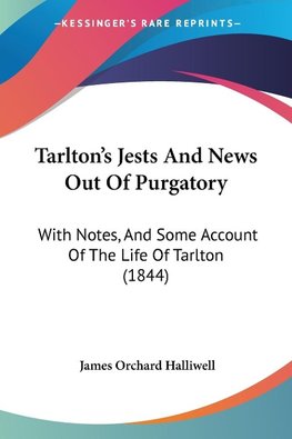 Tarlton's Jests And News Out Of Purgatory