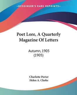 Poet Lore, A Quarterly Magazine Of Letters