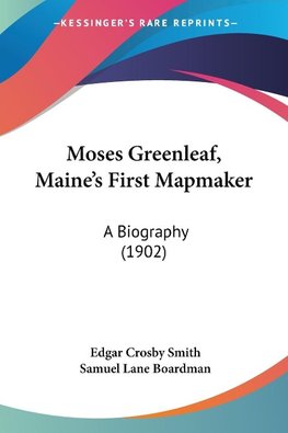 Moses Greenleaf, Maine's First Mapmaker