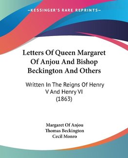 Letters Of Queen Margaret Of Anjou And Bishop Beckington And Others